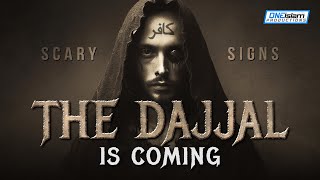 THE DAJJAL IS COMING  SCARY SIGNS [upl. by Hachmann533]