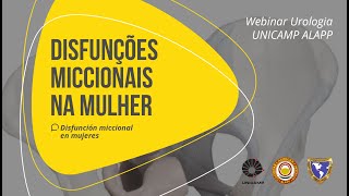 Disfunções Miccionais na Mulher • WEBINAR UROLOGIA UNICAMP ALAPP [upl. by Hama]