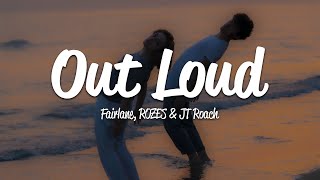 Fairlane ROZES amp JT Roach  Out Loud Lyrics [upl. by Oileve]