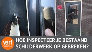 Hoe inspecteer je bestaand schilderwerk op gebreken  Buitendeur Schilderen 1 [upl. by Orwin]