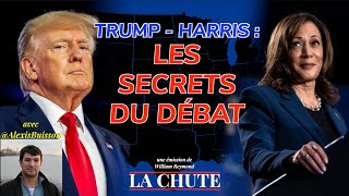 Trump  Harris  les secrets du débat  La Chute avec Alexis Buisson [upl. by Redna768]