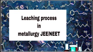 Leaching process in metallurgy JEENEET [upl. by Singleton]