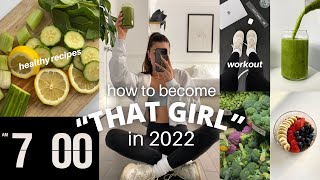 How to become quotTHAT GIRLquot in 2022  10 STEPS TO BECOMING quotTHAT GIRLquot [upl. by Poll775]