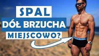 JAK SPALIĆ TŁUSZCZ Z DOŁU BRZUCHA  CZY DA SIĘ MIEJSCOWO [upl. by Welton844]