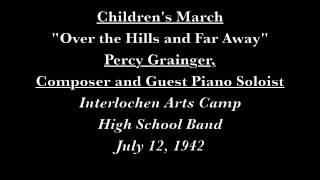 Childrens March  Interlochen High School Band Percy Grainger at Piano  July 1942 [upl. by Aikemit]