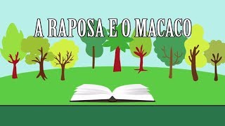 A raposa e o macaco  Fábula de Esopo [upl. by Yednarb]