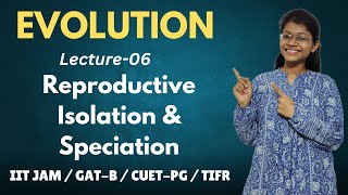 Evolution 06  Reproductive Isolation amp Speciation  IIT JAM Biotechnology [upl. by Shah140]