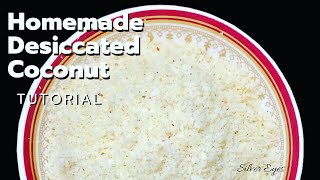 Homemade Desiccated Coconut Tutorial  How To Make Desiccated Coconut At Home  Dry Coconut Powder [upl. by Brigida803]