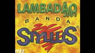 LAMBADÃO 2001  BANDA STYLLUS [upl. by Laurianne]