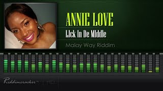 Annie Love  Lick In De Middle Malay Way Riddim 2018 Soca HD [upl. by Fabrienne]