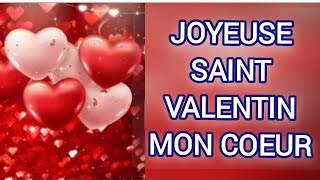 je te souhaite joyeuse Saint valentin mon amour ðŸ’– ðŸ’“ â¤ [upl. by Drhcir351]