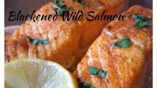 Wild Blackened Salmon Ready in Less than 15 minutes [upl. by Gentes]