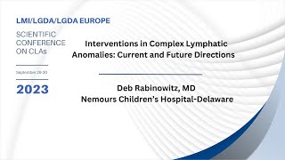 Interventions in Complex Lymphatic Anomalies Current and Future Directions [upl. by Aymer323]