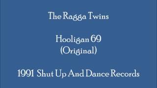 The Ragga Twins  Hooligan 69 Original [upl. by Waylin]