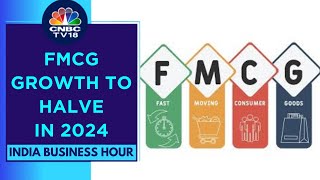 NielsenIQ Expects FMCG Growth In 2024 To Halve Vs 2023  India Business Hour  CNBC TV18 [upl. by Pebrook543]