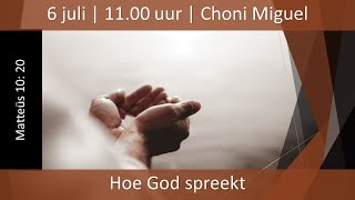 Hoe God spreekt  Choni Miguel  06072024 [upl. by Mccreary666]