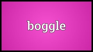 Boggle Meaning [upl. by Sollie355]