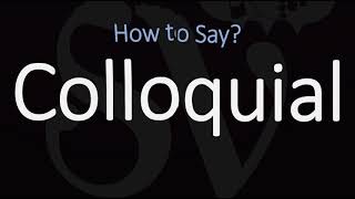 How to Pronounce Colloquial CORRECTLY Meaning amp Pronunciation [upl. by Rosemare606]