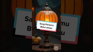 Sang Penemu Bola Lampu  Thomas Alva Edison [upl. by Ozan913]