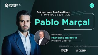 Diálogos da Saúde com PréCandidatos à Prefeitura de São Paulo  Pablo Marçal [upl. by Chaffee]