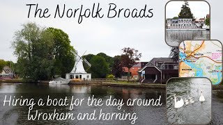 Hiring A Day boat On The Norfolk Broads  Wroxham And Horning  Peaceful And With So Much Nature [upl. by Kalk]