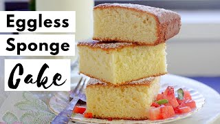 Best Eggless Sponge Cake  Eggless Hot Milk Cake [upl. by Laszlo]