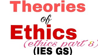 Theories of ethics  teleology deontologyvirtue ethics IES GS ethics part 8 [upl. by Enihpled]