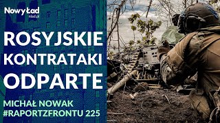 PODSUMOWANIE 475 dnia wojnyMAPY Rosyjskie kontrataki na południu  Raport z Frontu odc225 [upl. by Scharf554]