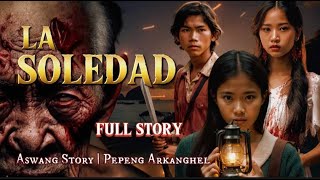 LA SOLEDAD Aswang Story [upl. by Dimo]