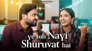 Ye Toh Nayi Shuruvat Hai  Squarecut Music [upl. by Raf]