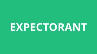 How To Pronounce Expectorant  Pronunciation Academy [upl. by Lipkin]