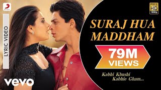 Suraj Hua Maddham Lyric Video  K3GShah Rukh Khan Kajol Sonu Nigam Alka Yagnik [upl. by Ennyroc]