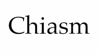 How to Pronounce Chiasm [upl. by Thant565]