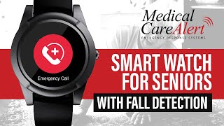 Smart Watch for Seniors With Fall Detection SmartWatch PRO from Medical Care Alert 2024 [upl. by Nodnarbal596]