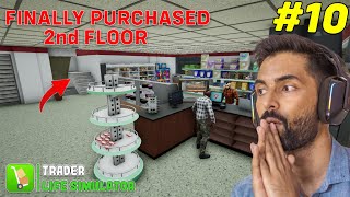 Finally Purchased 2nd Floor  Trader Life Simulator [upl. by Ellehcam]