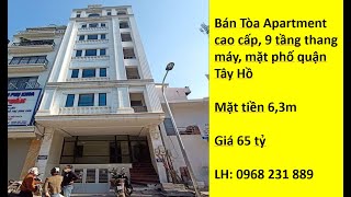 Bán Tòa Apartment cao cấp 9 tầng thang máy mặt phố quận Tây Hồ giá 65 tỷ [upl. by Monahan71]