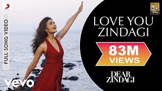 Love You Zindagi Full Video  Dear ZindagiAlia BhattShah Rukh KhanJasleen RoyalAmit T [upl. by Finella631]