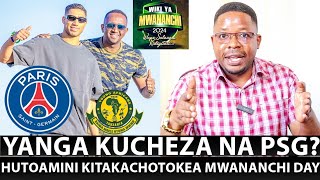 PSG kutua Bongo kucheza na YANGA SC🤔• SIKU YA MWANANCHI kuweka historia • Ujio wa Hakimi una nini [upl. by Eaned]