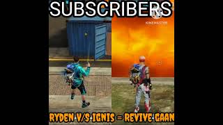 ff short video  RYDEN VS IGNIS  IGNIS  REVIVE GAAN  RYDEN  SUBSCRIBERS  NOW [upl. by Annaeiluj106]