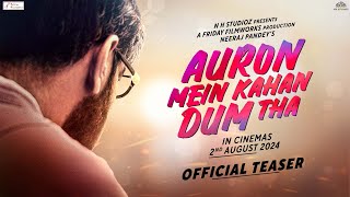 Auron Mein Kahan Dum Tha Official Teaser  Ajay D Tabu  Neeraj Pandey  2nd August [upl. by Colombi]