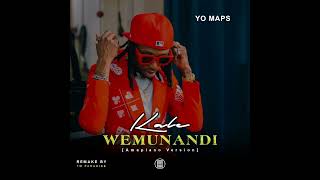 Yo Maps Kale Wemunandi Amapiano Version [upl. by Arnoldo]