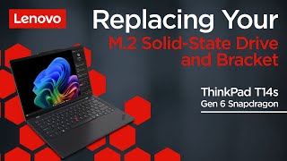 Replacing Your M2 Solidstate Drive  ThinkPad T14s Gen 6 Snapdragon  Customer Self Service [upl. by Bisset]