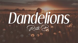 ruth b  quotdandelionsquot lyrics [upl. by Yanaton]