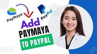 How to Add Paymaya to PayPal Best Methodmp4 [upl. by Lazar225]