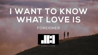 Foreigner  I Want To Know What Love Is Lyrics ♫ [upl. by Daney]