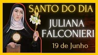 SANTO DO DIA  19 DE JUNHO  SANTA JULIANA FALCONIERI [upl. by Eirrok]