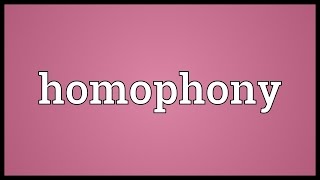 Homophony Meaning [upl. by Mikahs]