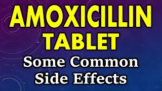 Amoxicillin side effects  common side effects of amoxicillin  amoxicillin tablet side effects [upl. by Pepillo]