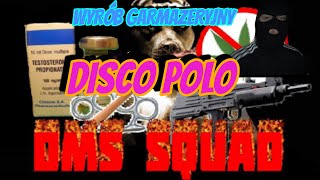 DMS SQUAD  WYRÓB GARMAŻERYJNY ale to DISCO POLO Stan Military Blend [upl. by Neahs]