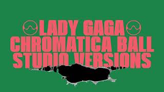 Lady Gaga  Alice Chromatica Ball Tour  Studio Version [upl. by Anoerb130]